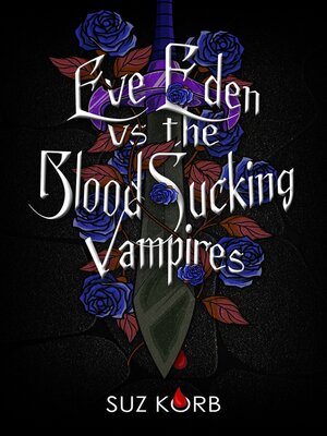 cover image of Eve Eden vs. the Blood Sucking Vampires